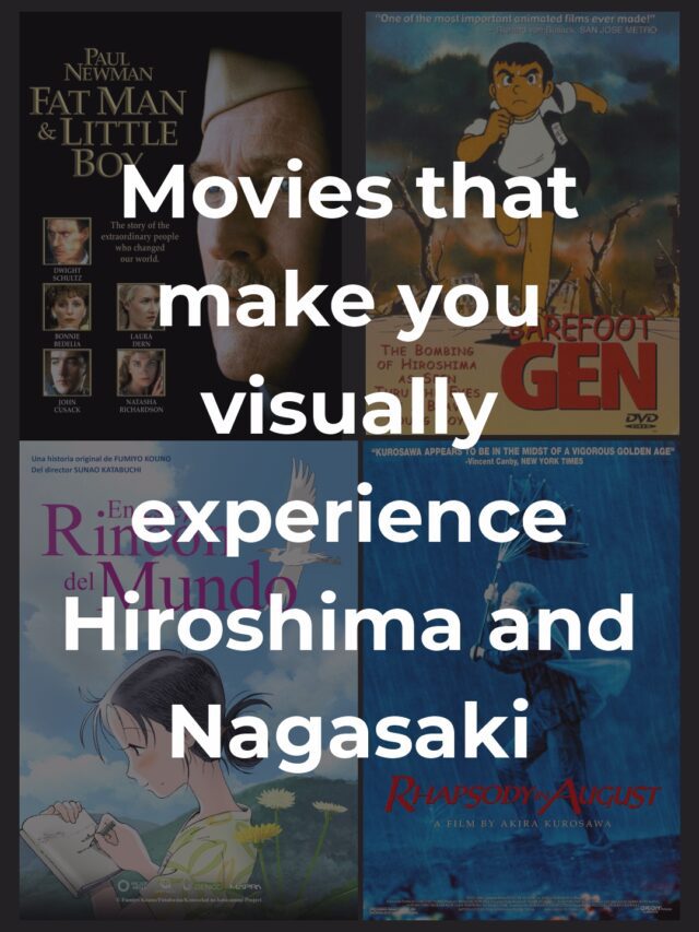 Movies that make you visually experience Hiroshima and Nagasaki