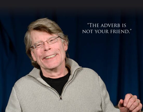 The adverb is not your friend. - Stephen King